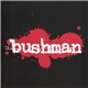 Bushman - Unhuman